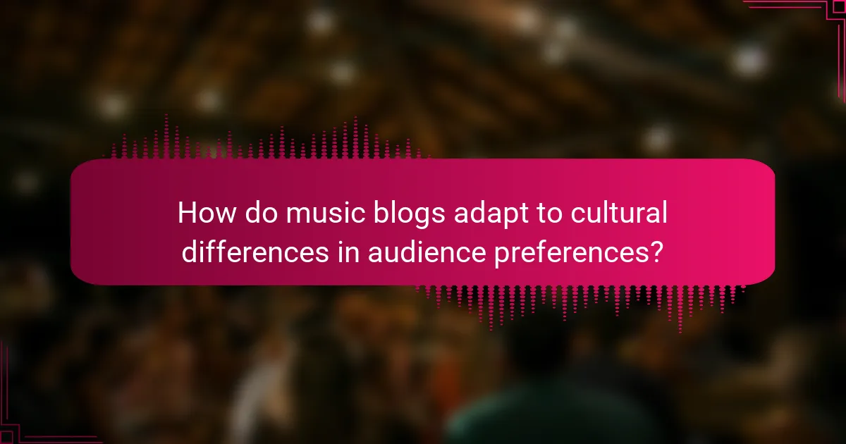 How do music blogs adapt to cultural differences in audience preferences?