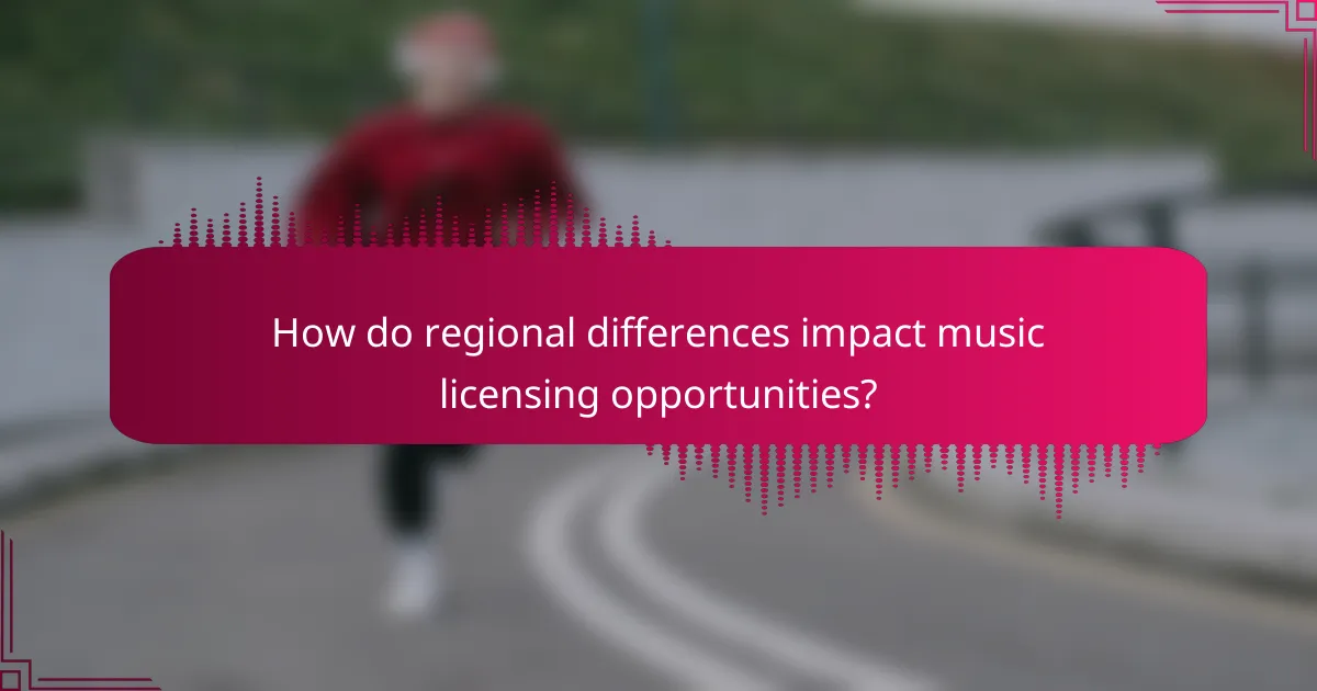 How do regional differences impact music licensing opportunities?