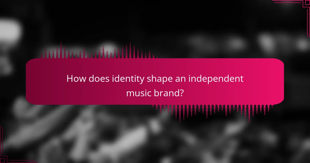 How does identity shape an independent music brand?