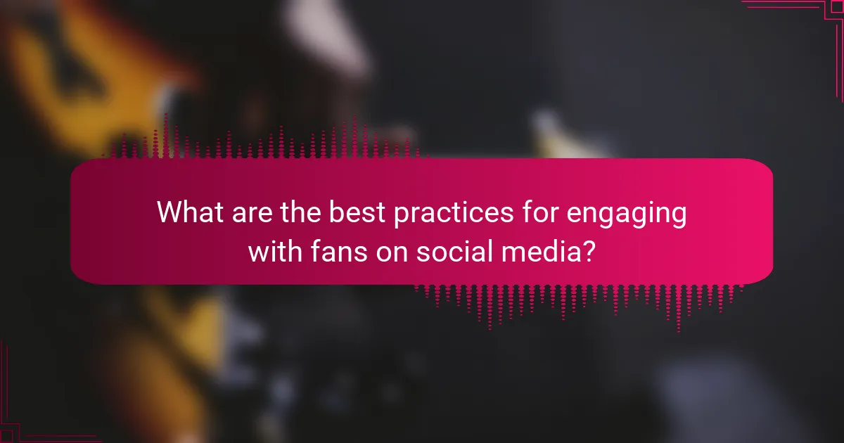 What are the best practices for engaging with fans on social media?