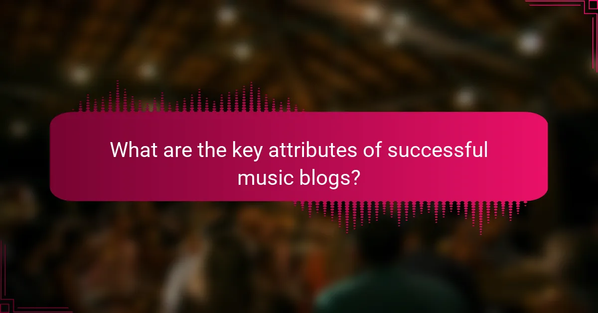 What are the key attributes of successful music blogs?