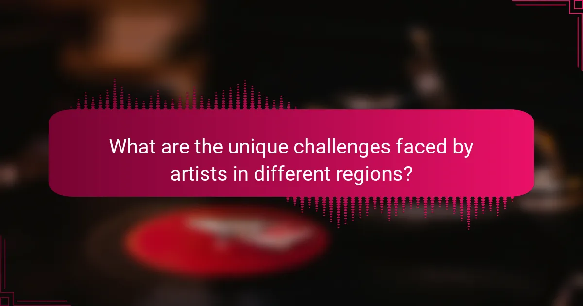 What are the unique challenges faced by artists in different regions?